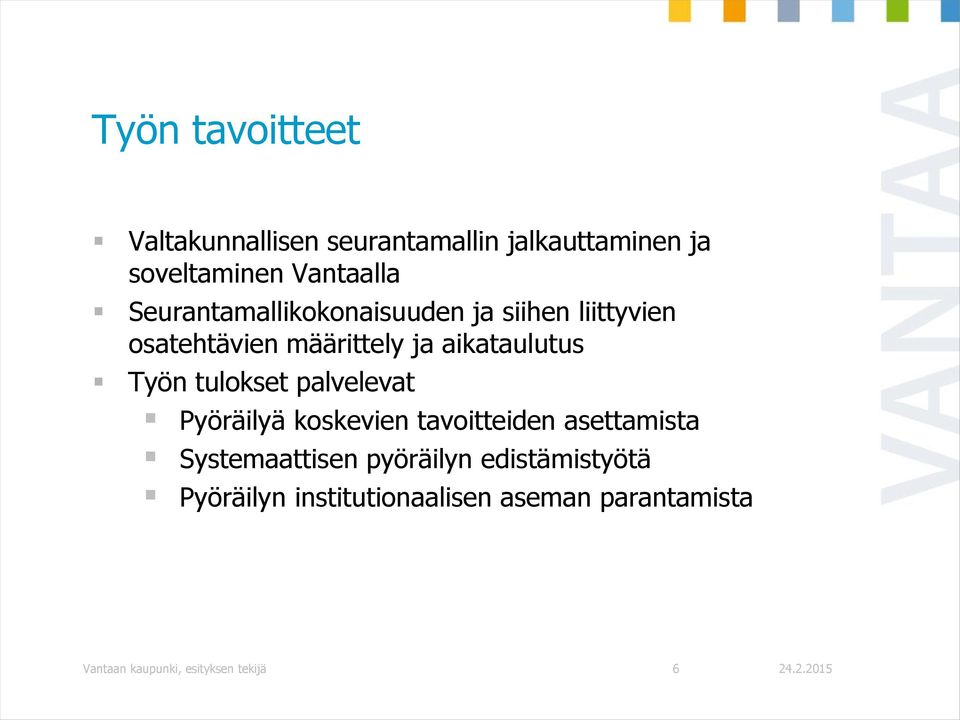 tulokset palvelevat Pyöräilyä koskevien tavoitteiden asettamista Systemaattisen pyöräilyn