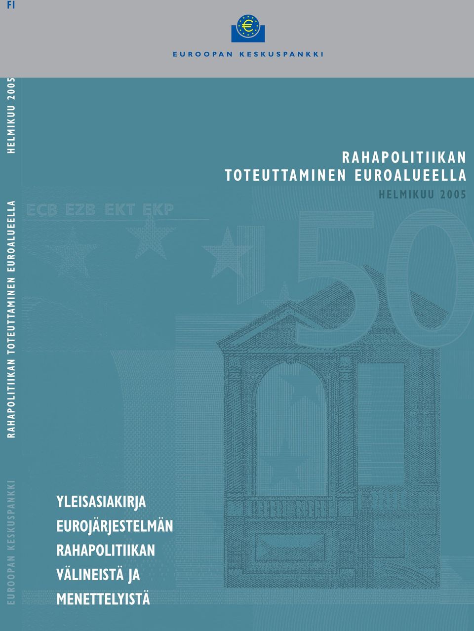EUROALUEELLA HELMIKUU 2005 EUROOPAN KESKUSPANKKI