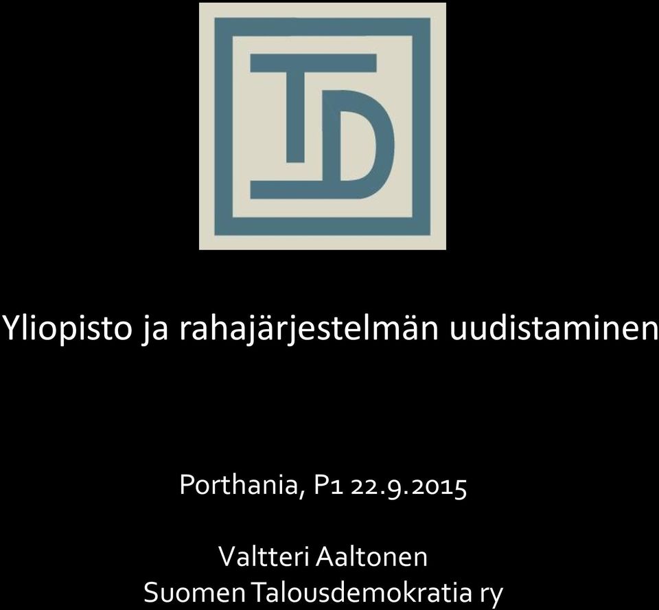 uudistaminen Porthania, P1