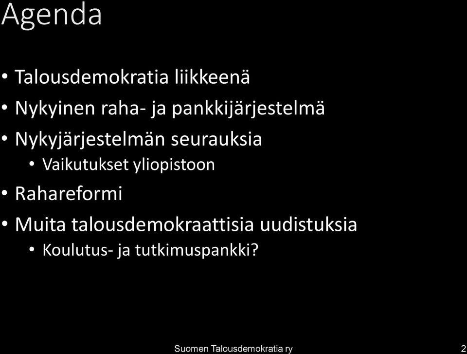 yliopistoon Rahareformi Muita talousdemokraattisia