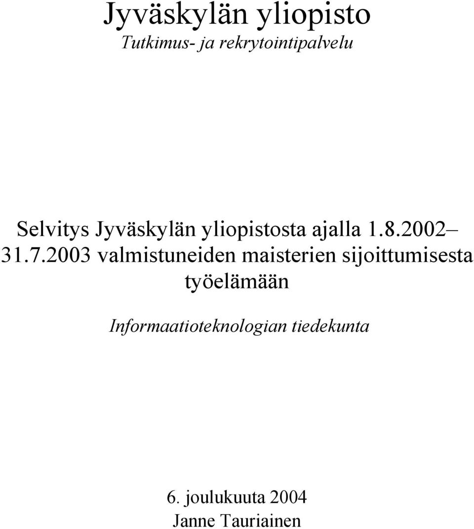 2003 valmistuneiden maisterien sijoittumisesta työelämään