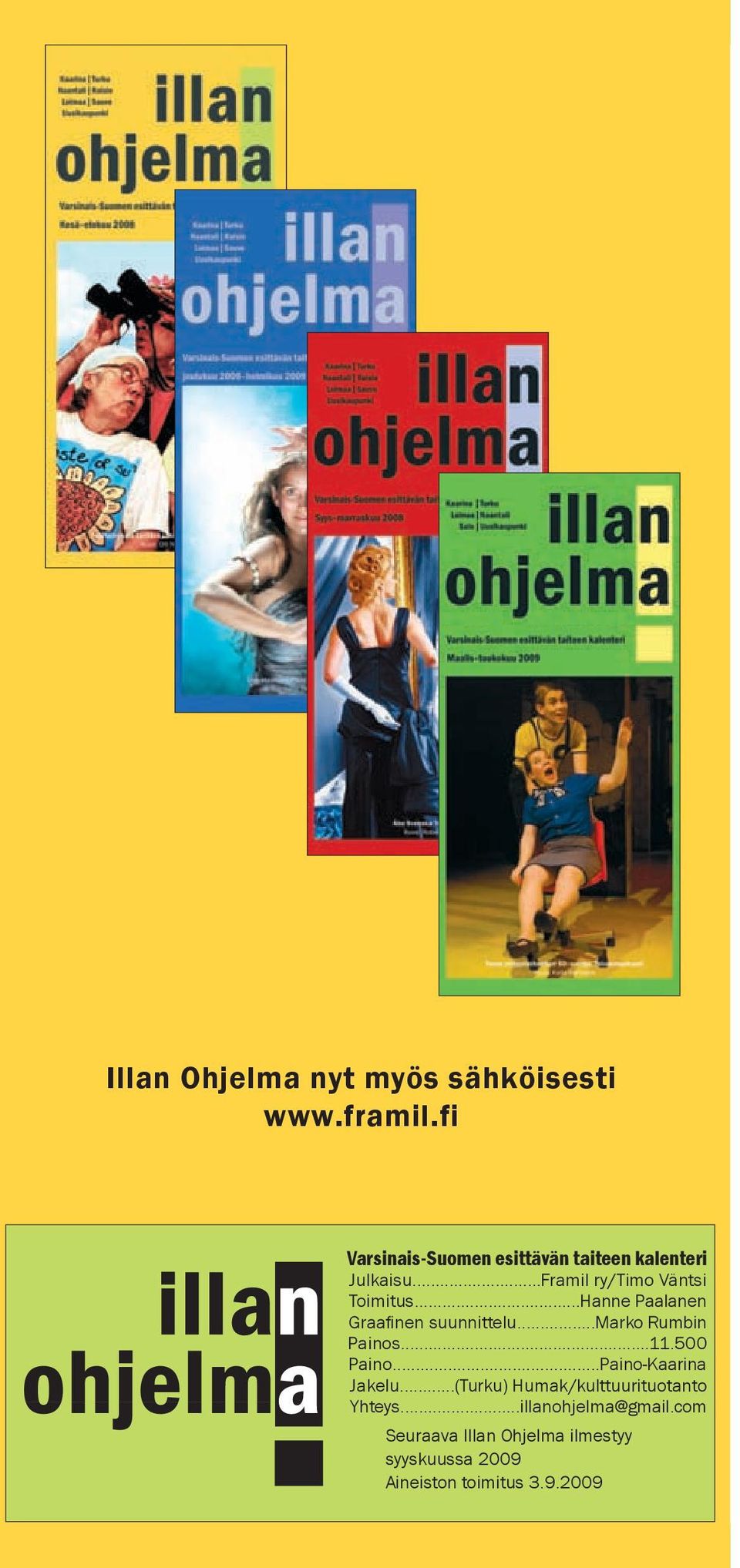 ..Paino-Kaarina Jakelu...(Turku) Humak/kulttuurituotanto Yhteys...illanohjelma@gmail.