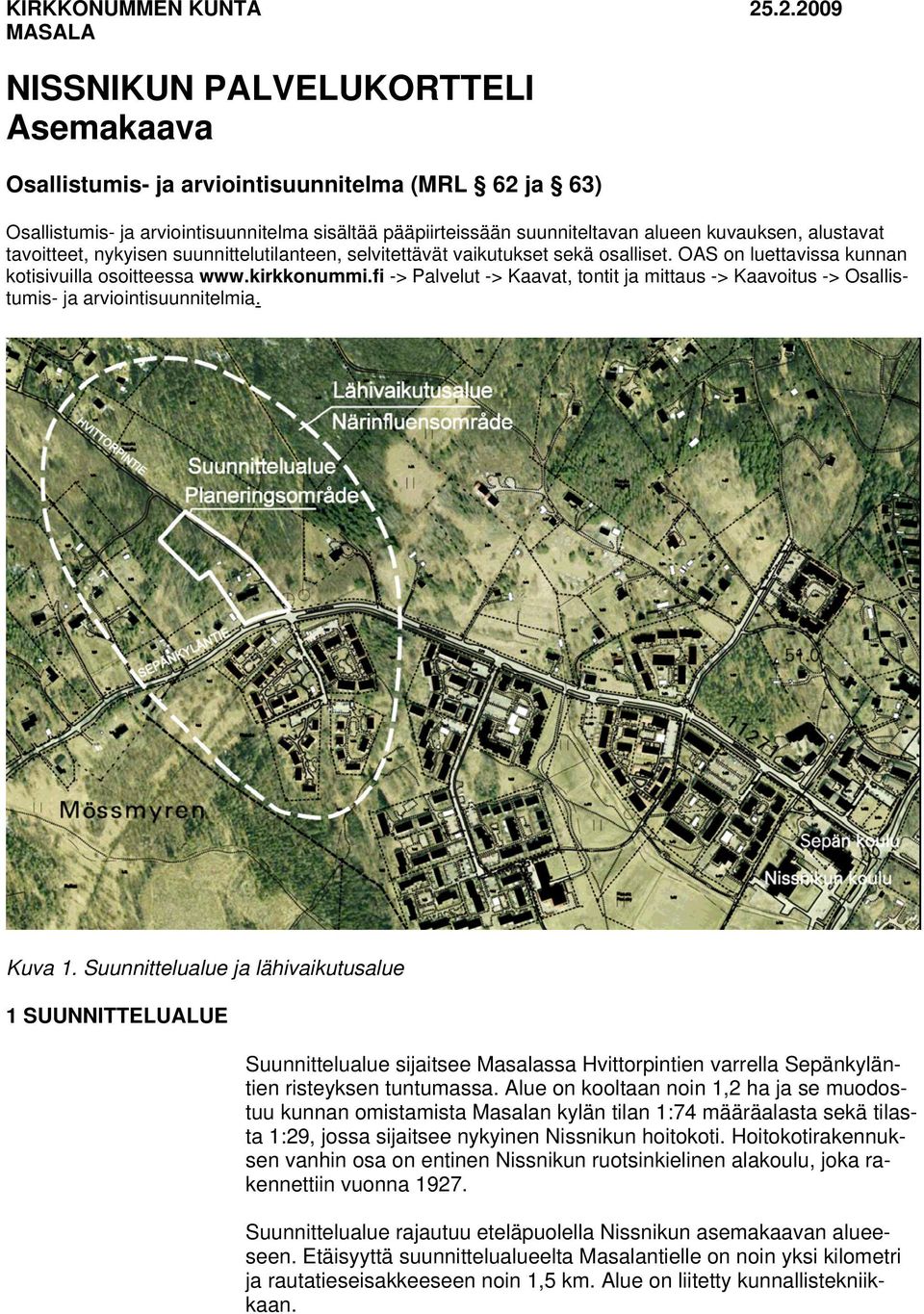 fi -> Palvelut -> Kaavat, tontit ja mittaus -> -> Osallistumis- ja arviointisuunnitelmia. Kuva 1.