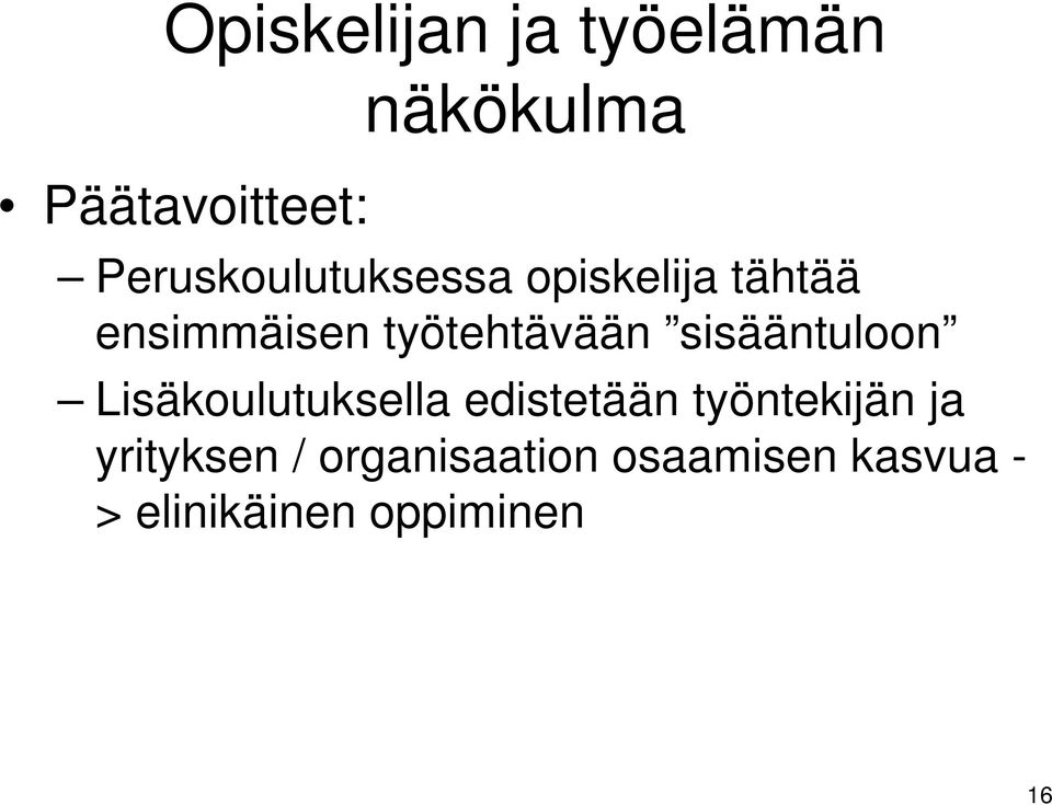 työtehtävään sisääntuloon Lisäkoulutuksella edistetään