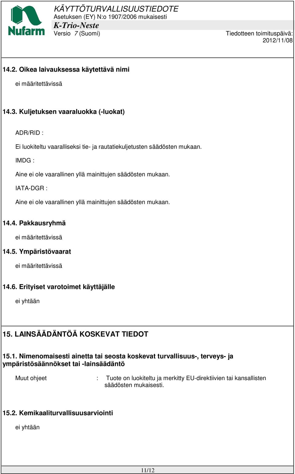 Ympäristövaarat ei määritettävissä 14