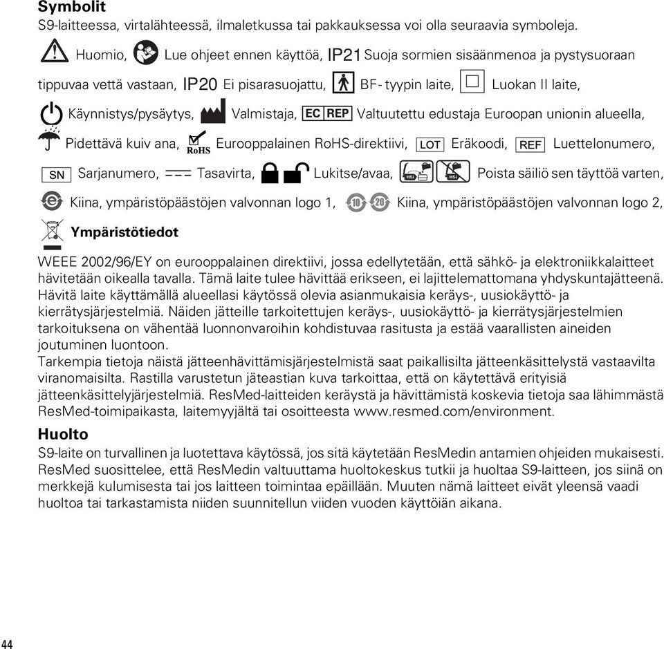 Valtuutettu edustaja Euroopan unionin alueella, Pidettävä kuiv ana, Eurooppalainen RoHS-direktiivi, Eräkoodi, Luettelonumero, Sarjanumero, Tasavirta, Lukitse/avaa, Poista säiliö sen täyttöä varten,