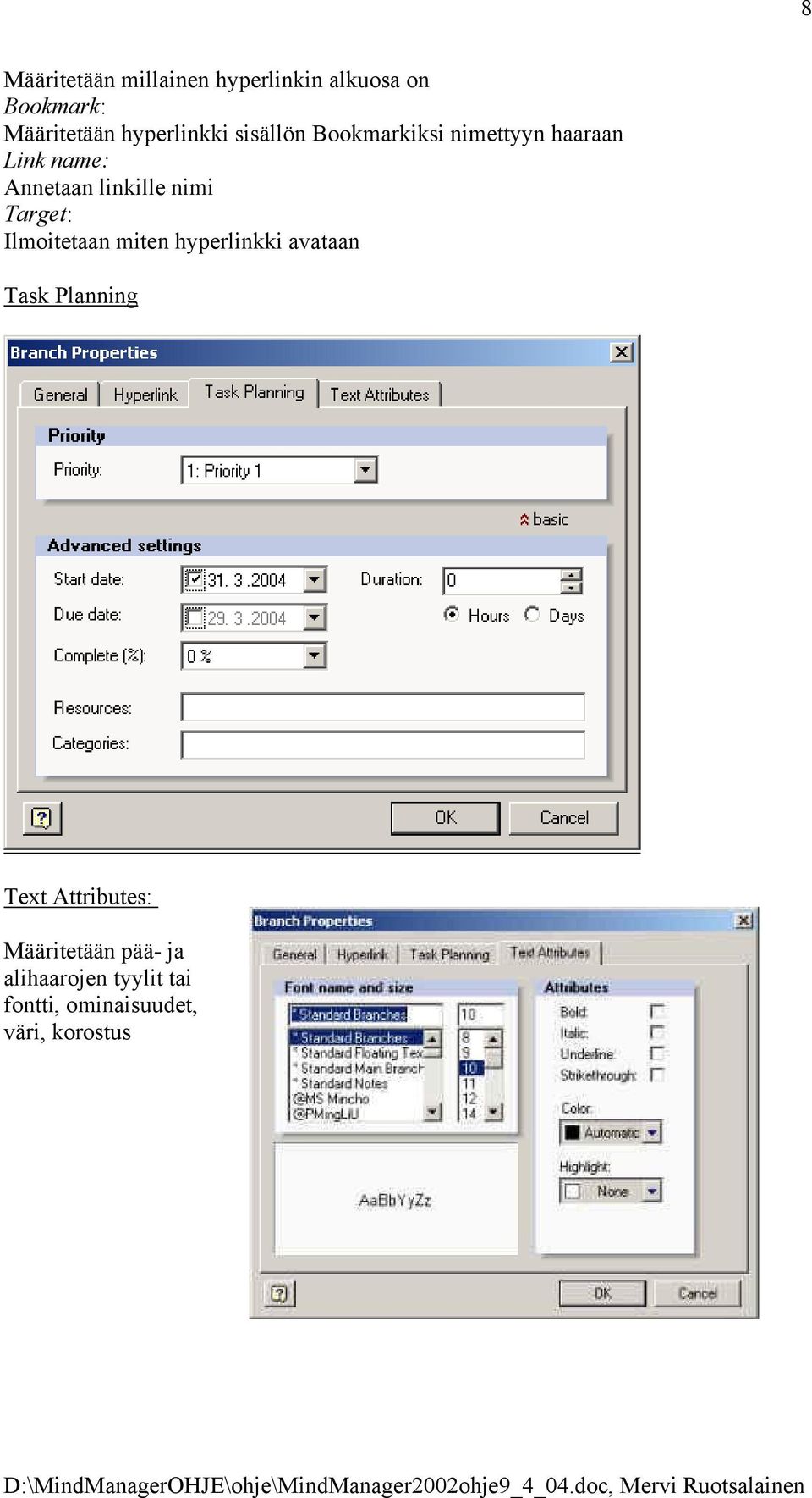 linkille nimi Target: Ilmoitetaan miten hyperlinkki avataan Task Planning