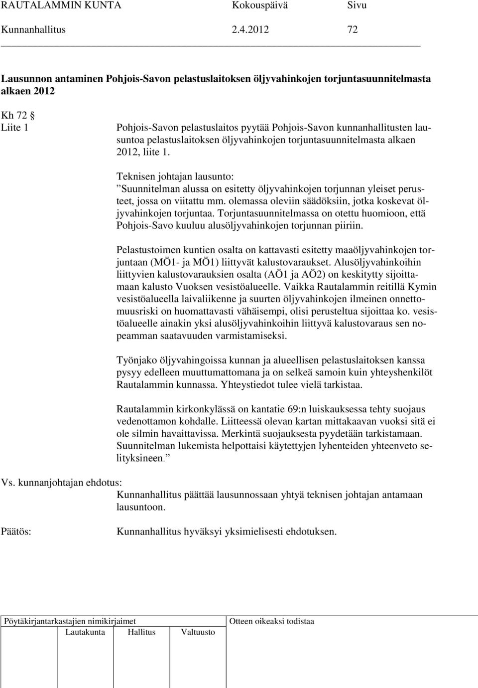 lausuntoa pelastuslaitoksen öljyvahinkojen torjuntasuunnitelmasta alkaen 2012, liite 1.