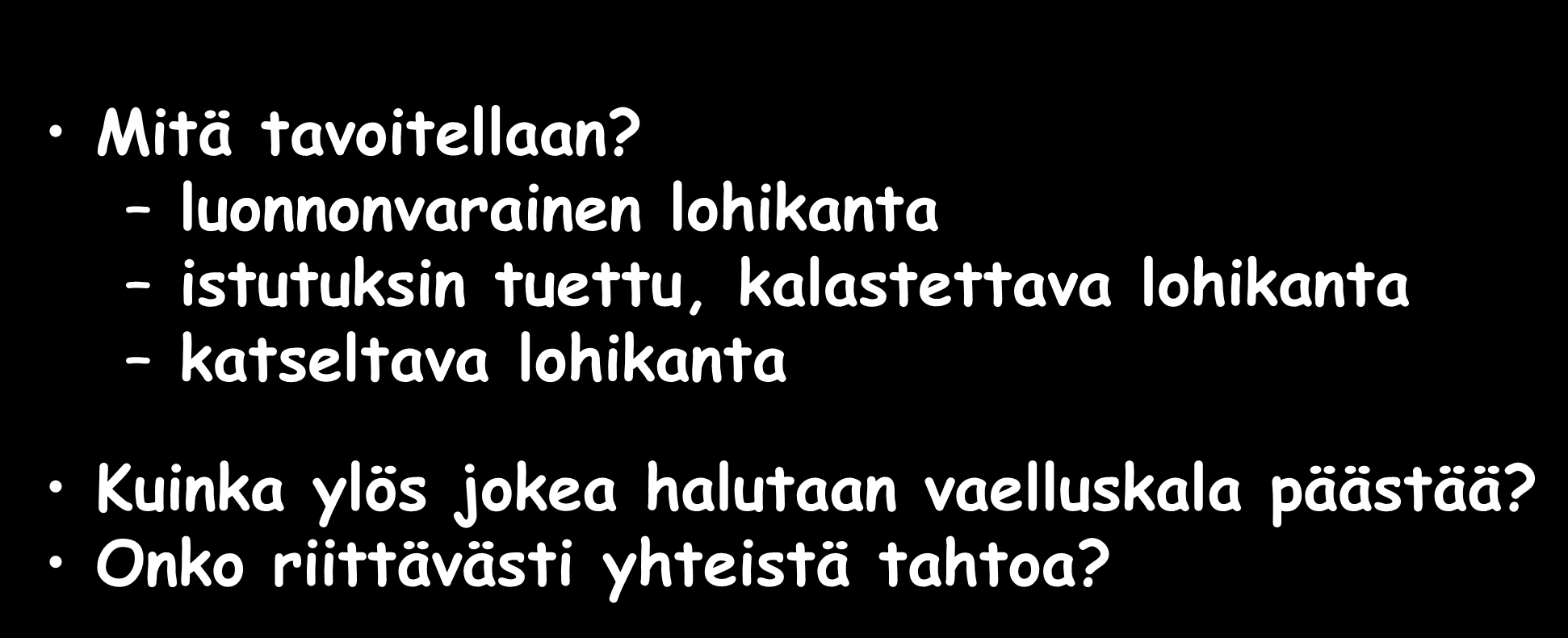 kalastettava lohikanta katseltava lohikanta Kuinka