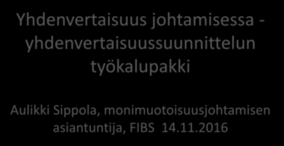 Yhdenvertaisuus johtamisessa - yhdenvertaisuussuunnittelun työkalupakki