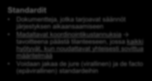 Rakennuspalikoita yhteentoimivuudelle Rajapinnat Raja, jonka yli kaksi komponenttia voivat kommunikoida Esim.