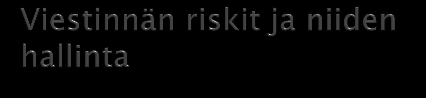 Riskit ja haasteet Viestimisen oikea ajoittaminen Neuvoston itsenäisen ja riippumattoman roolin säilyttäminen myös viestinnällisesti Avoimuus Eettisesti vaikeista asioista viestiminen Viestinnälliset