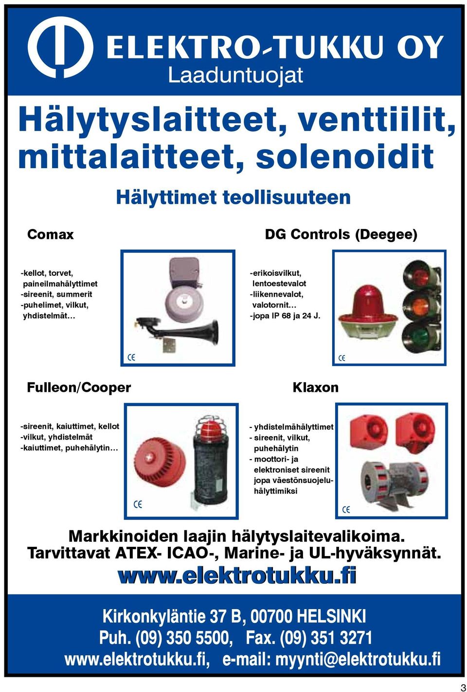 Fulleon/Cooper Klaxon -sireenit, kaiuttimet, kellot -vilkut, yhdistelmät -kaiuttimet, puhehälytin - yhdistelmähälyttimet - sireenit,