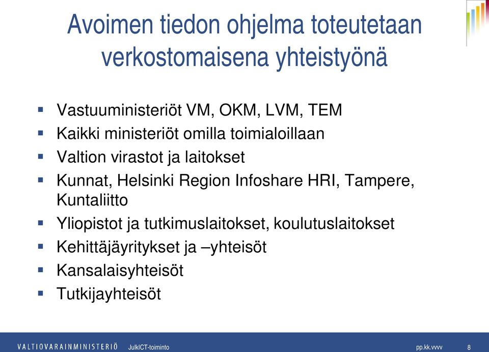 Kunnat, Helsinki Region Infoshare HRI, Tampere, Kuntaliitto Yliopistot ja