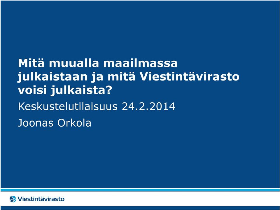 Viestintävirasto voisi