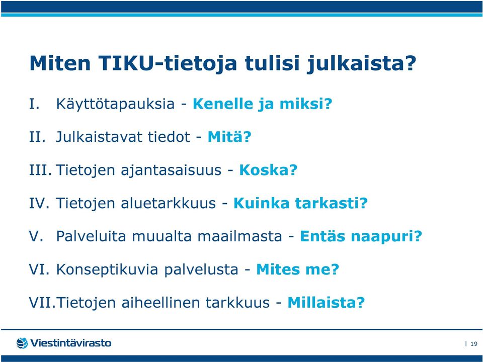 Tietojen aluetarkkuus - Kuinka tarkasti? V.