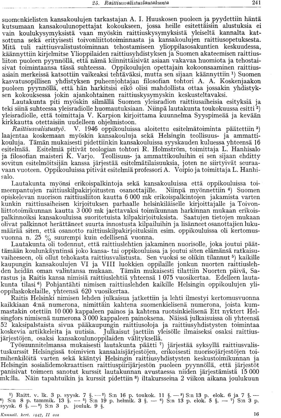 katsottuna sekä erityisesti toivonliittotoiminnasta ja kansakoulujen raittiusopetuksesta.