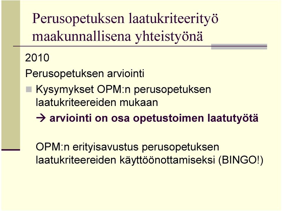 osa opetustoimen laatutyötä OPM:n erityisavustus