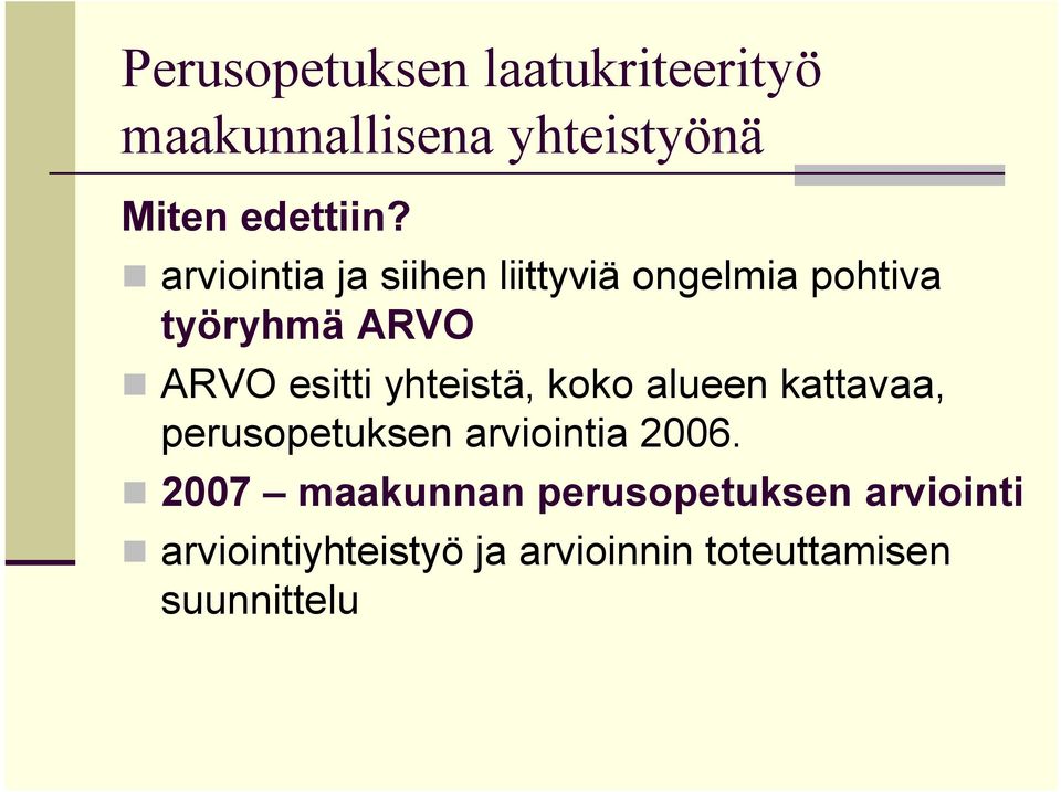 ARVO esitti yhteistä, koko alueen kattavaa, perusopetuksen