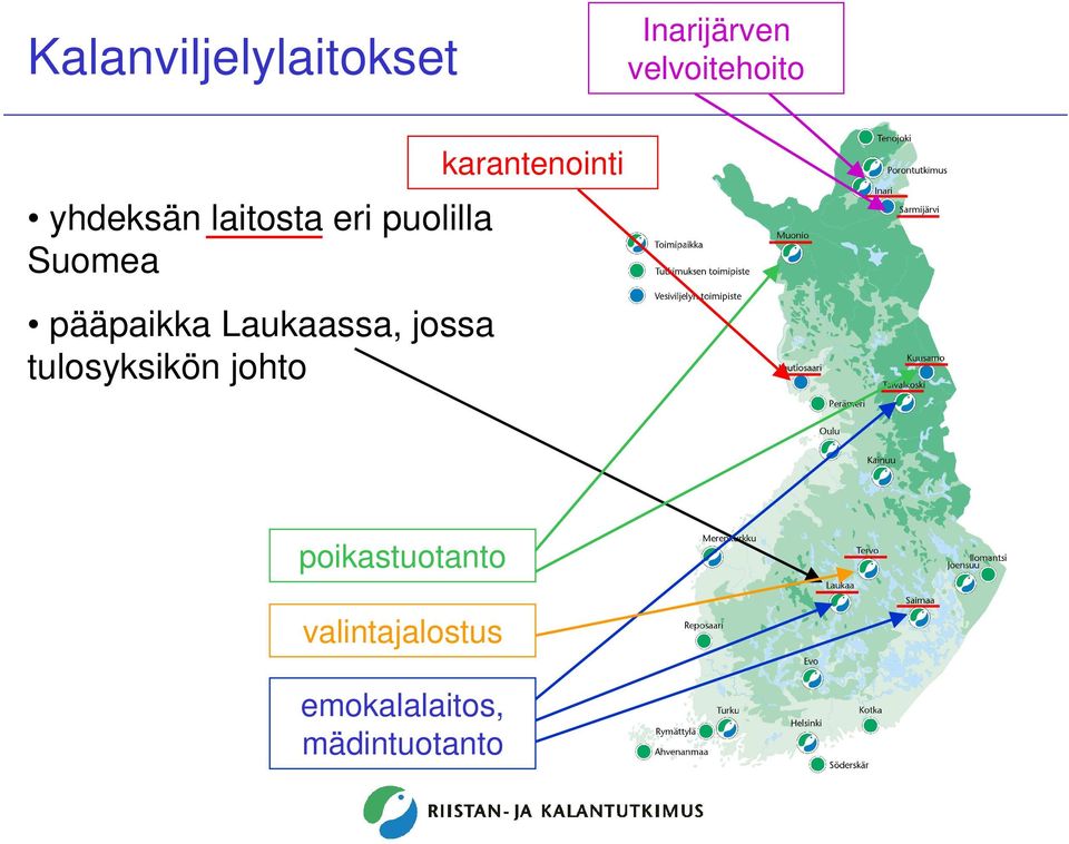 Laukaassa, jossa tulosyksikön johto karantenointi
