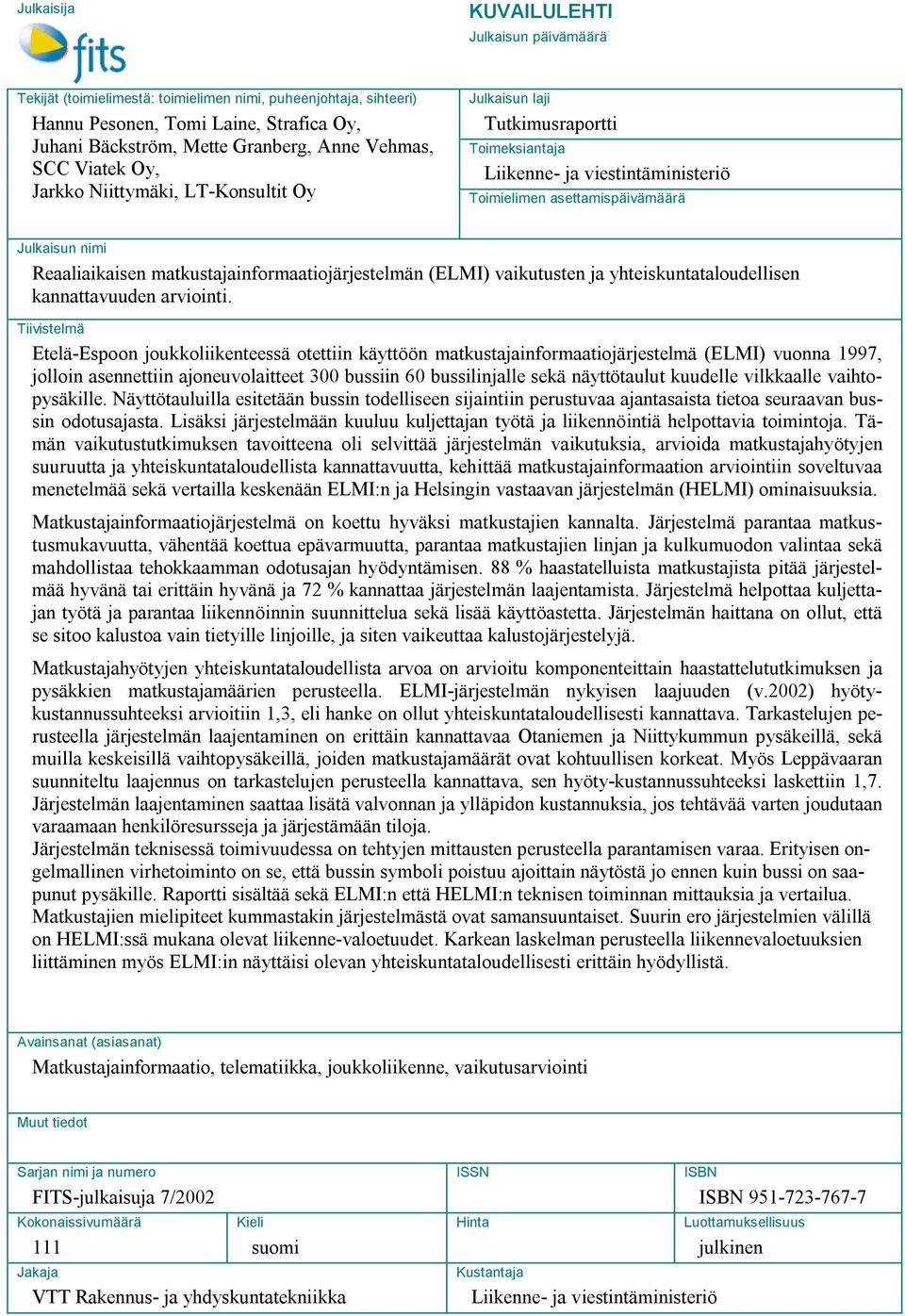 matkustajainformaatiojärjestelmän (ELMI) vaikutusten ja yhteiskuntataloudellisen kannattavuuden arviointi.