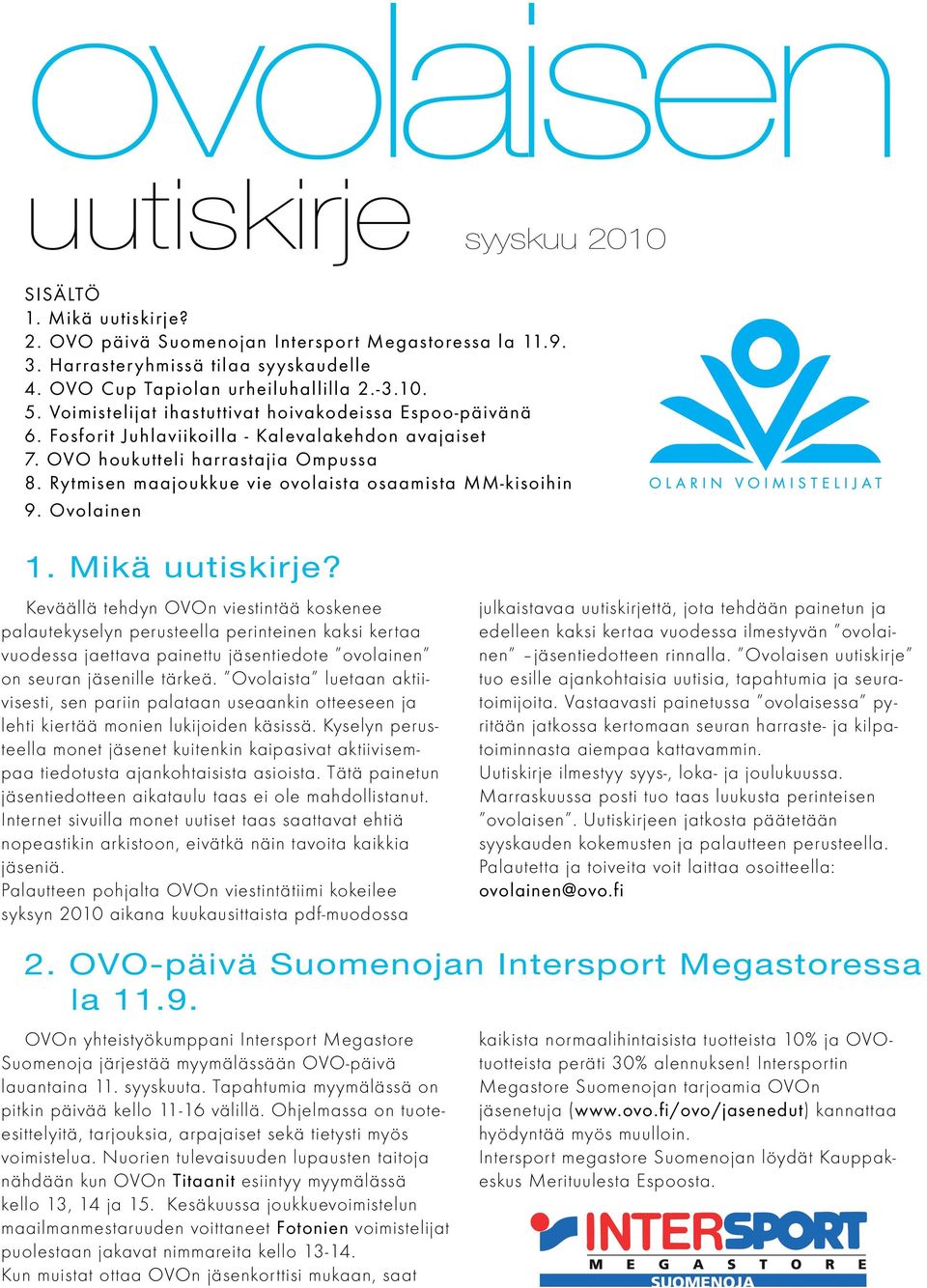 Rytmisen maajoukkue vie ovolaista osaamista MM-kisoihin 9. Ovolainen 1. Mikä uutiskirje?