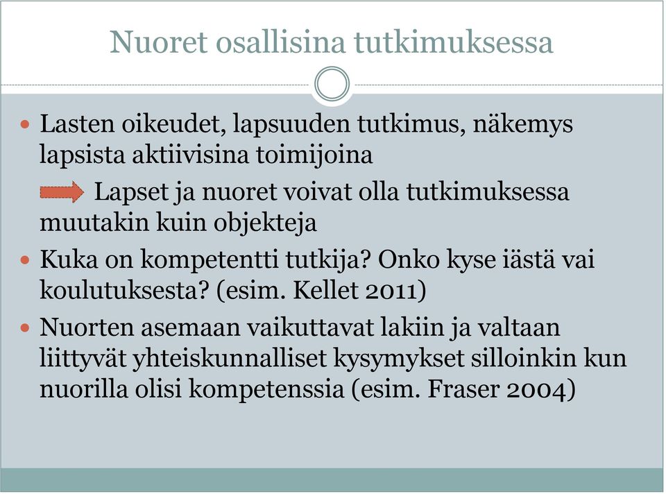 tutkija? Onko kyse iästä vai koulutuksesta? (esim.