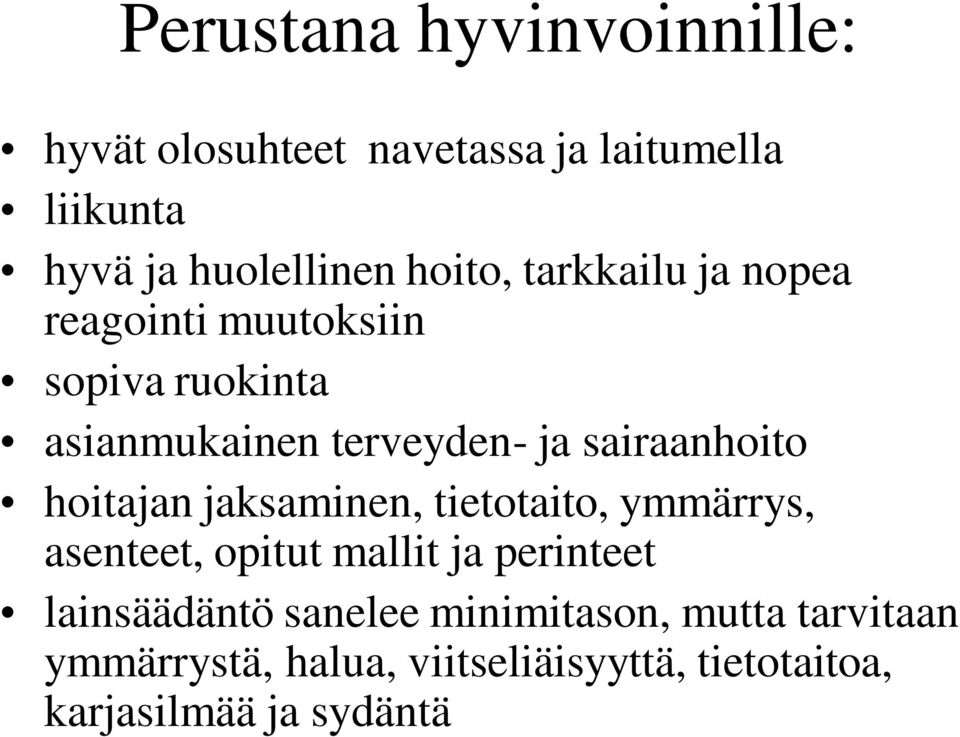 sairaanhoito hoitajan jaksaminen, tietotaito, ymmärrys, asenteet, opitut mallit ja perinteet