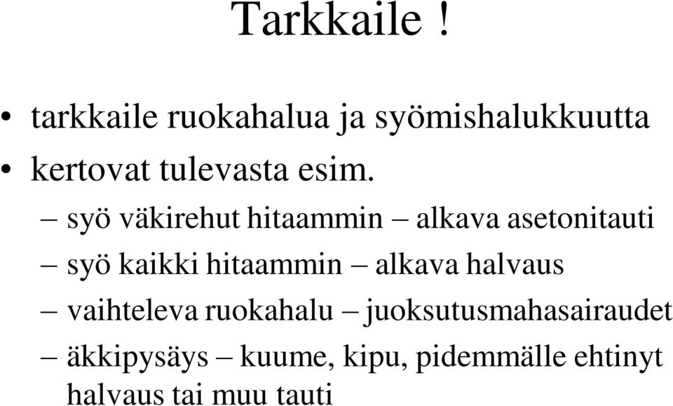 syö väkirehut hitaammin alkava asetonitauti syö kaikki hitaammin