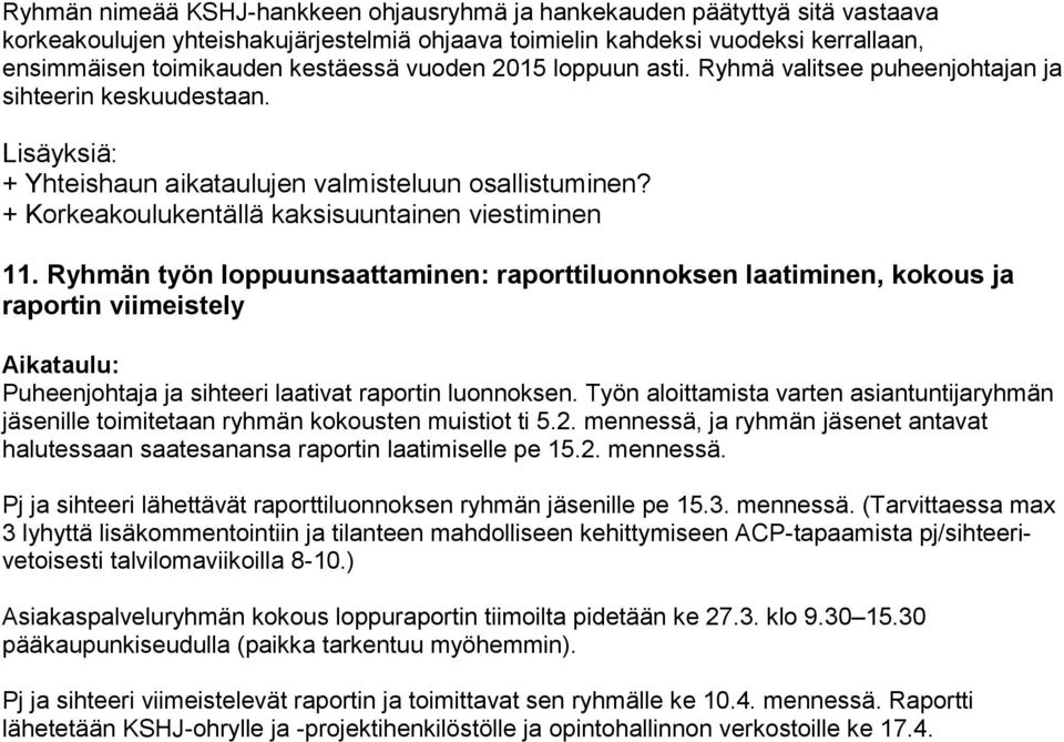 + Korkeakoulukentällä kaksisuuntainen viestiminen 11.