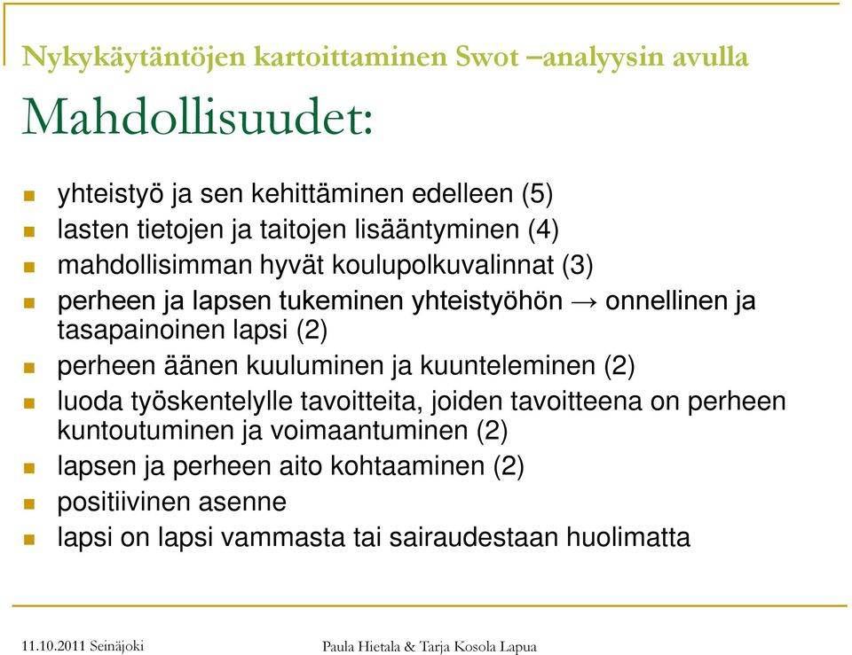 tasapainoinen lapsi (2) perheen äänen kuuluminen ja kuunteleminen (2) luoda työskentelylle tavoitteita, joiden tavoitteena on perheen