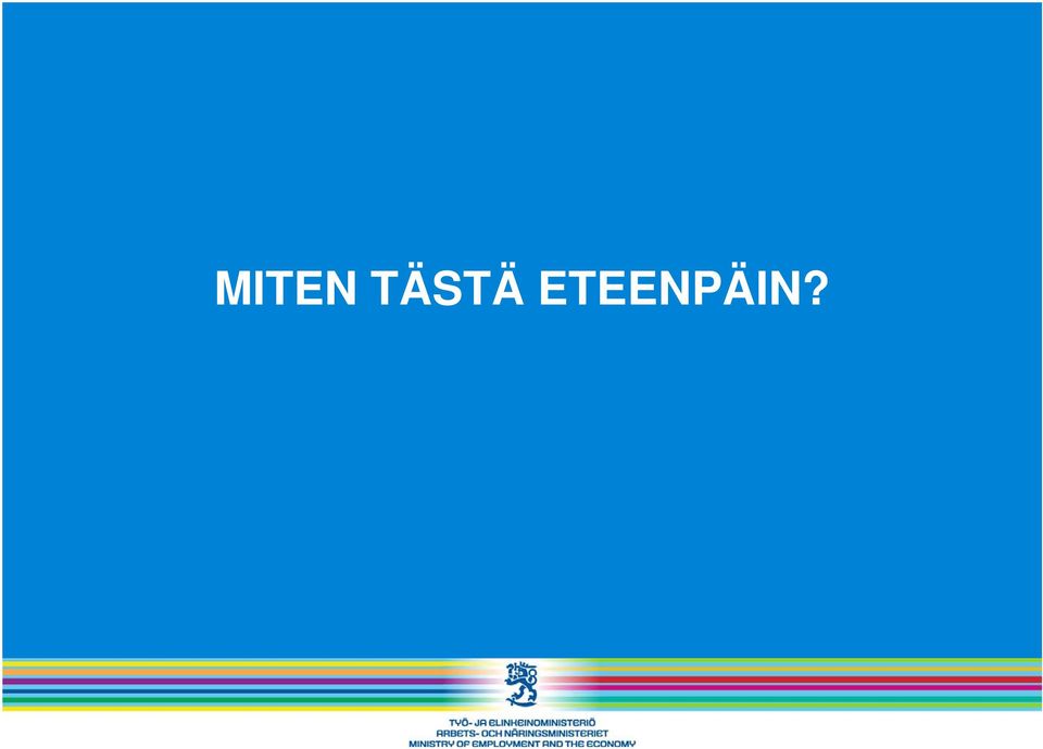 ETEENPÄIN?