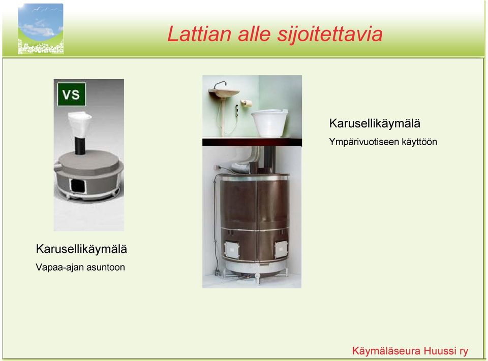 Ympärivuotiseen käyttöön 