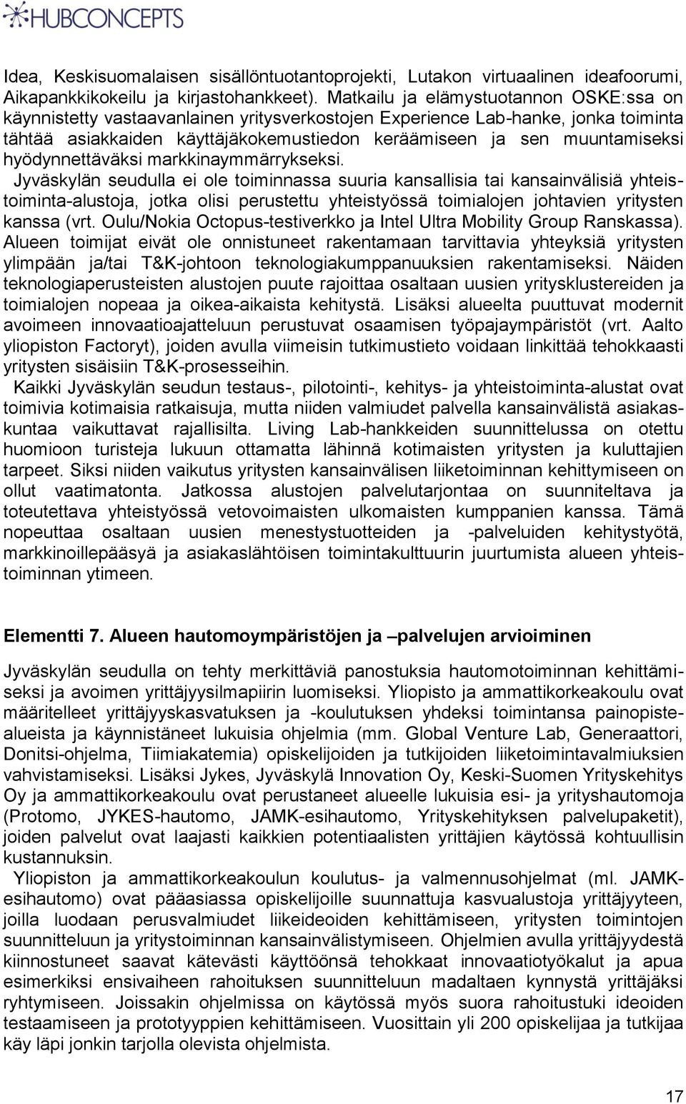 hyödynnettäväksi markkinaymmärrykseksi.