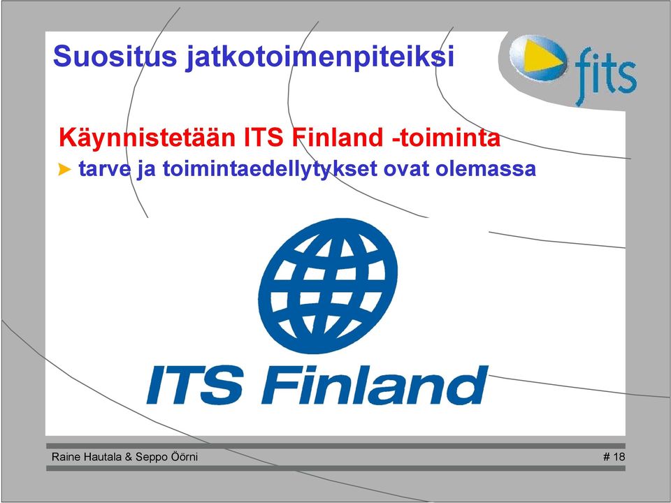 > tarve ja toimintaedellytykset