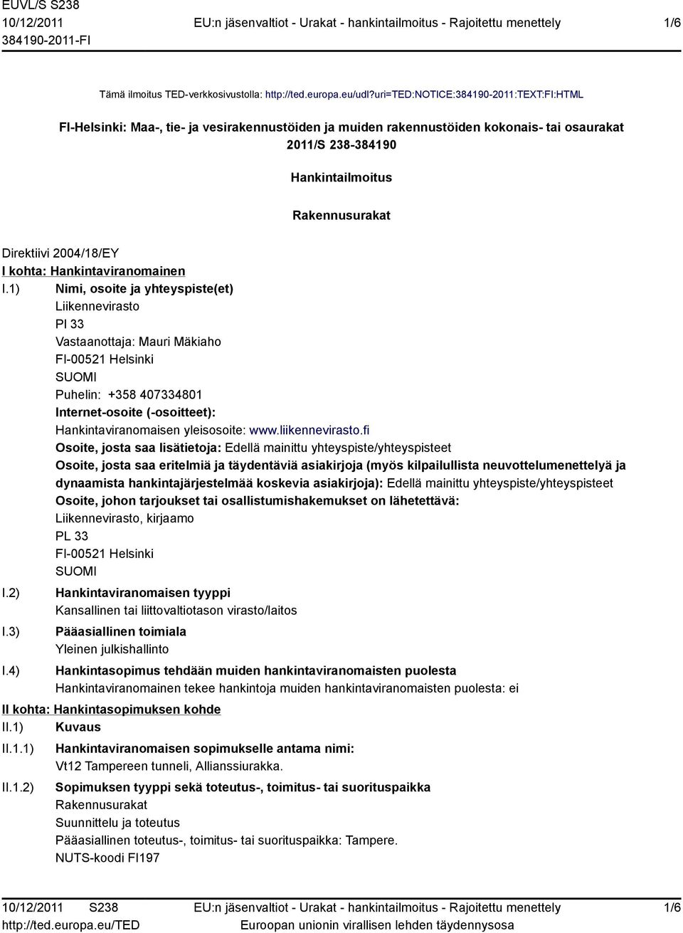 2004/18/EY I kohta: Hankintaviranomainen I.