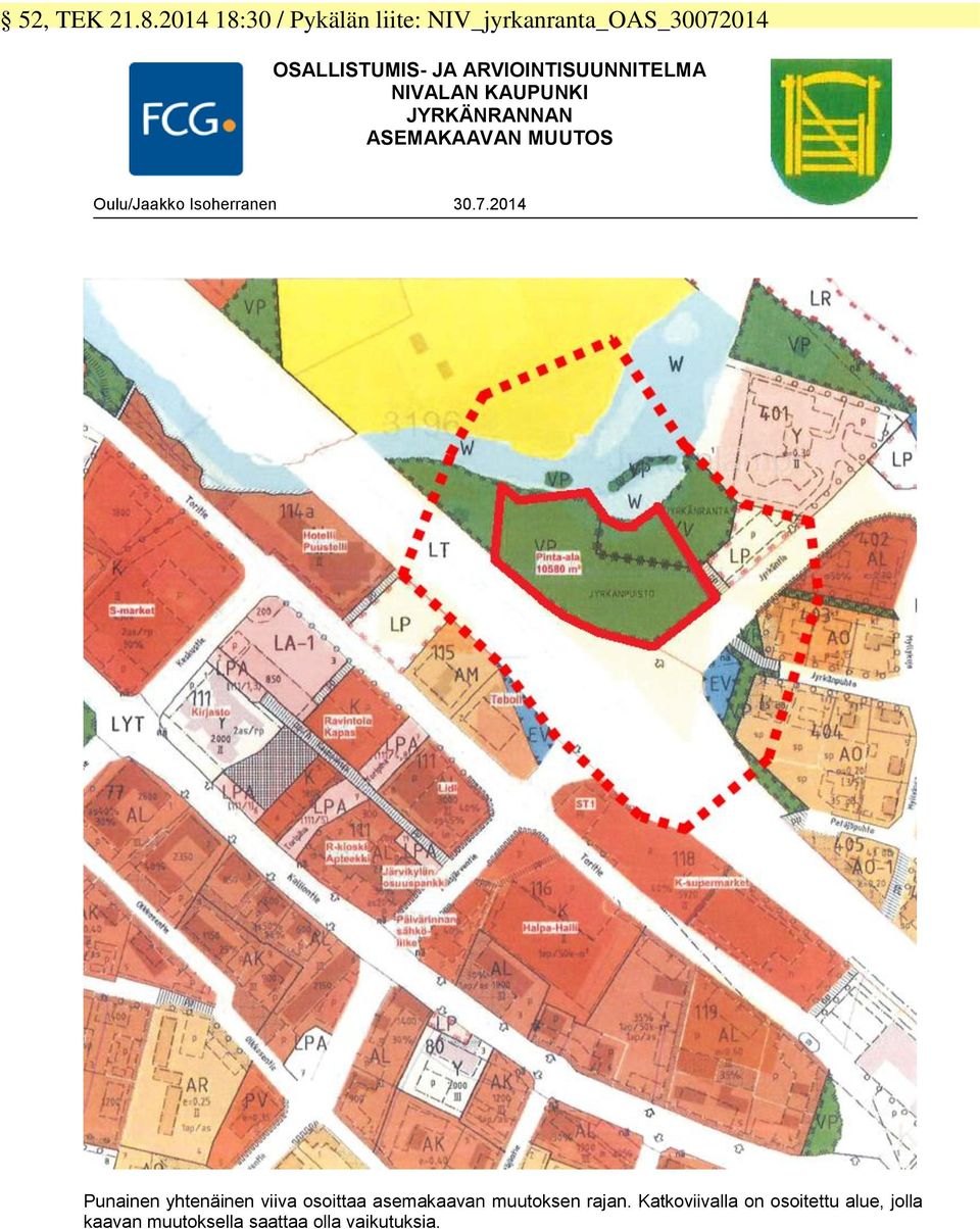 ARVIOINTISUUNNITELMA NIVALAN KAUPUNKI JYRKÄNRANNAN ASEMAKAAVAN MUUTOS Oulu/Jaakko