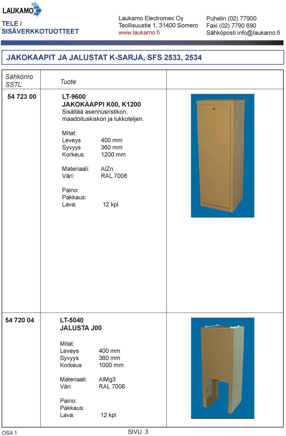 AlZn RAL 7008 12 kpl 54 720 04 LT-5040