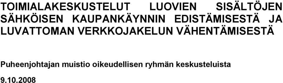 LUVATTOMAN VERKKOJAKELUN VÄHENTÄMISESTÄ