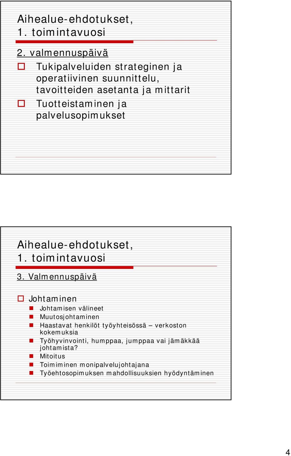 Tuotteistaminen ja palvelusopimukset Aihealue-ehdotukset, 3.