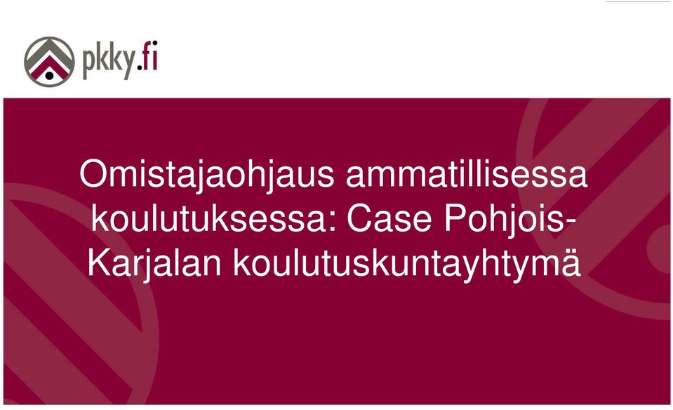 koulutuksessa: Case