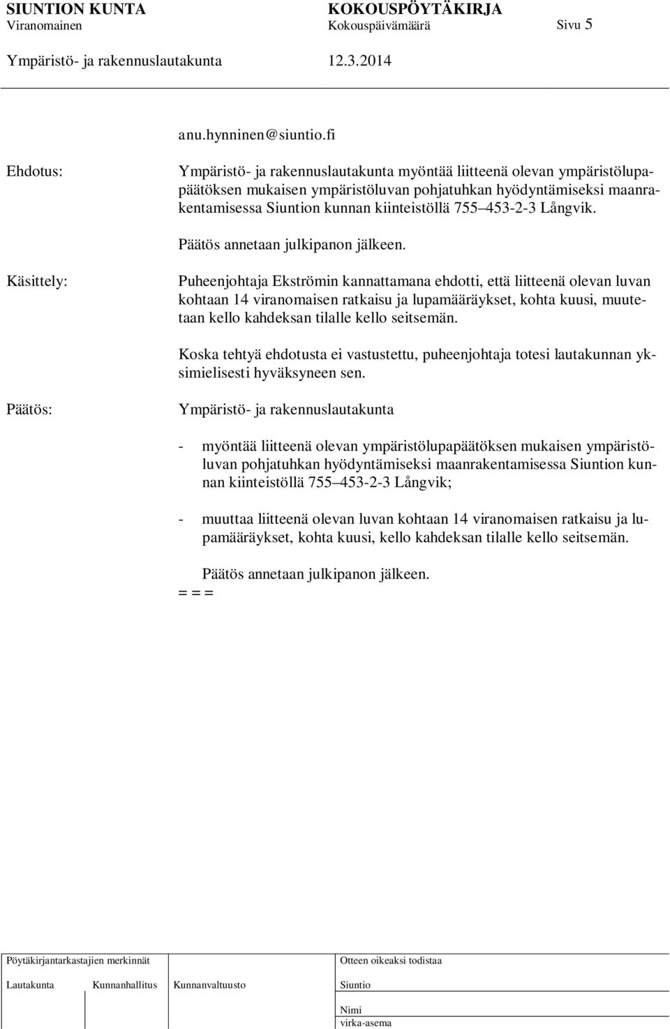 Päätös annetaan julkipanon jälkeen.
