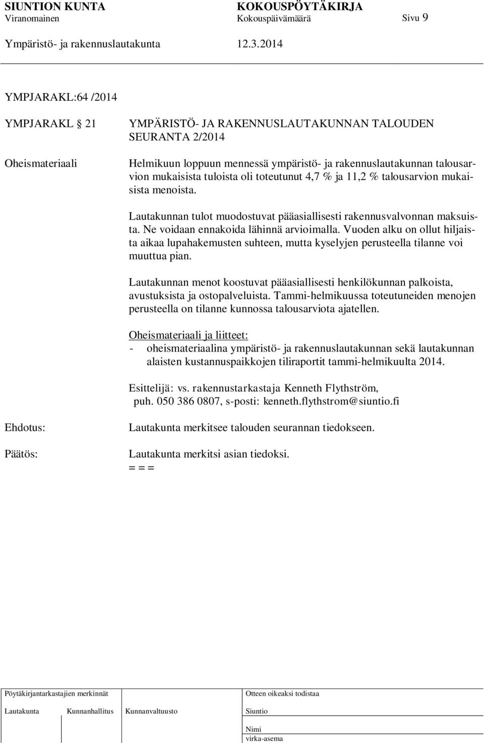Vuoden alku on ollut hiljaista aikaa lupahakemusten suhteen, mutta kyselyjen perusteella tilanne voi muuttua pian.