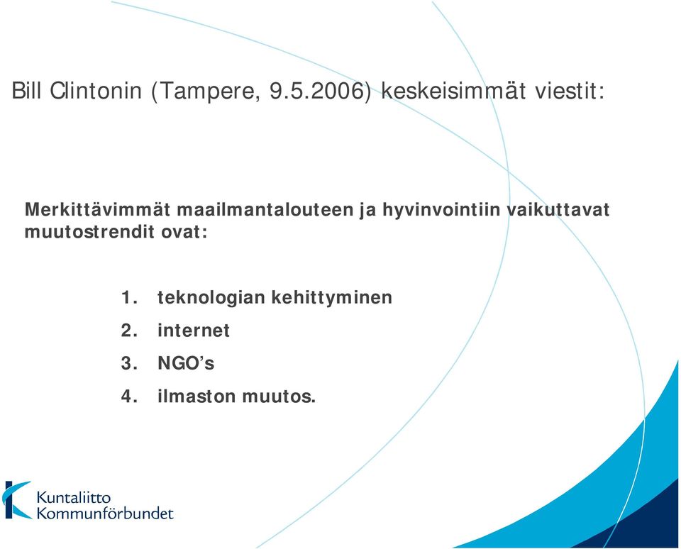 maailmantalouteen ja hyvinvointiin vaikuttavat