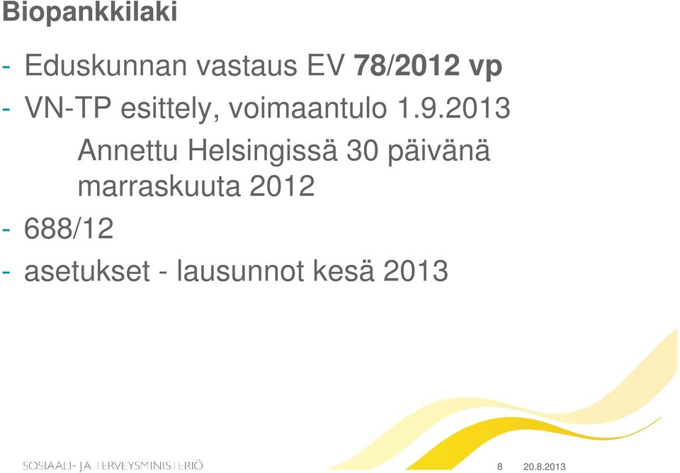 2013-688/12 Annettu Helsingissä 30 päivänä