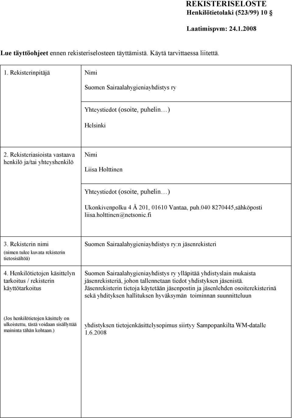 fi 3. Rekisterin nimi (nimen tulee kuvata rekisterin tietosisältöä) 4.