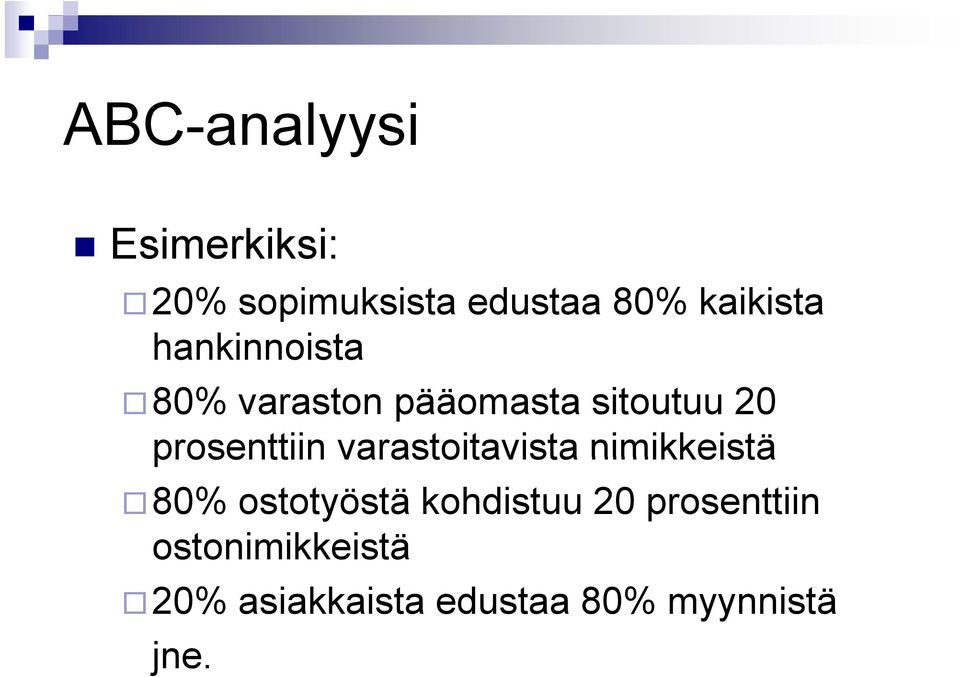 prosenttiin varastoitavista nimikkeistä 80% ostotyöstä