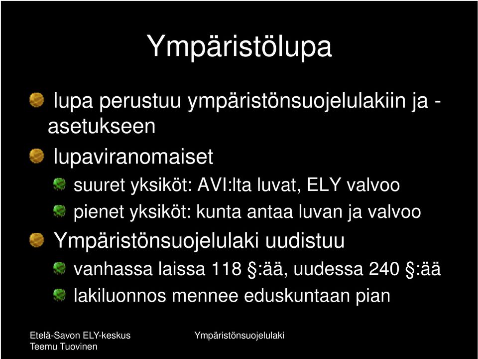 kunta antaa luvan ja valvoo Ympäristönsuojelulaki uudistuu vanhassa laissa