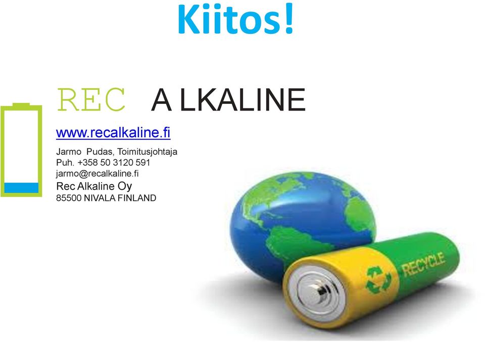 +358 50 3120 591 jarmo@recalkaline.