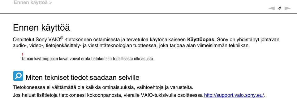 ! Tämän käyttöoppaan kuvat voivat erota tietokoneen todellisesta ulkoasusta.